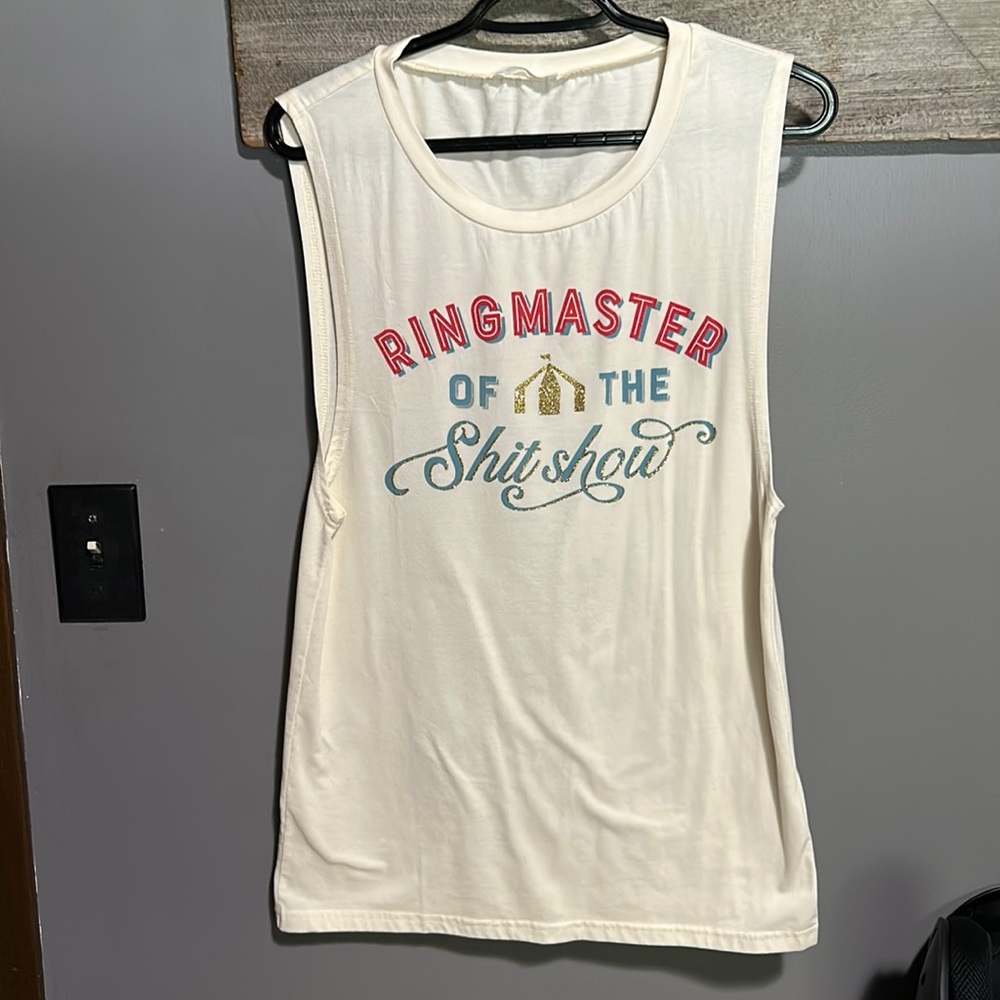 NWOT Ringmaster of the shit show muscle shirt
